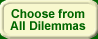 Choose a new dilemma from all available dilemmas (could take a while)